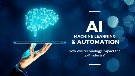 AI, Automation, Machine Learning and Golf